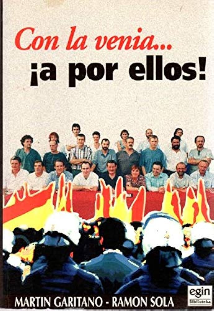 Martin Garitano, Ramón Sola: Con la venia... ¡a por ellos! (Paperback, gaztelania language, Egin biblioteka)