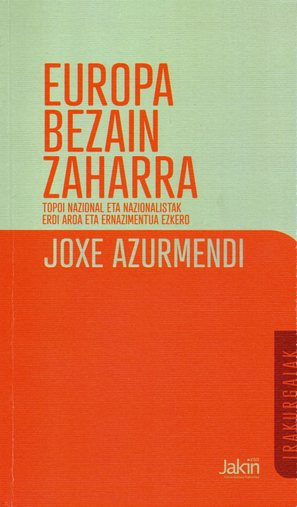 Joxe Azurmendi: Europa bezain zaharra (Paperback, Euskara language, 2022, Jakin)