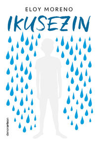 Eloy Moreno: Ikusezin (Paperback, Euskara language, Denonartean)