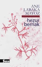 Ane Labaka Mayoz: Hezur berriak (Paperback, Euskara language, Susa)