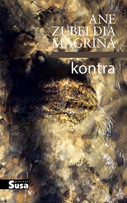 Ane Zubeldia Magriña: Kontra (Paperback, Euskara language, Susa)