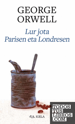 George Orwell (duplicate): Lur jota Parisen eta Londresen (Euskara language, Igela)