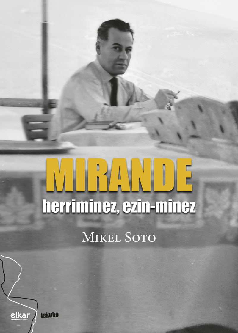 Mikel Soto Nolasko: Mirande, herriminez, ezin-minez (Euskara language, Elkar)