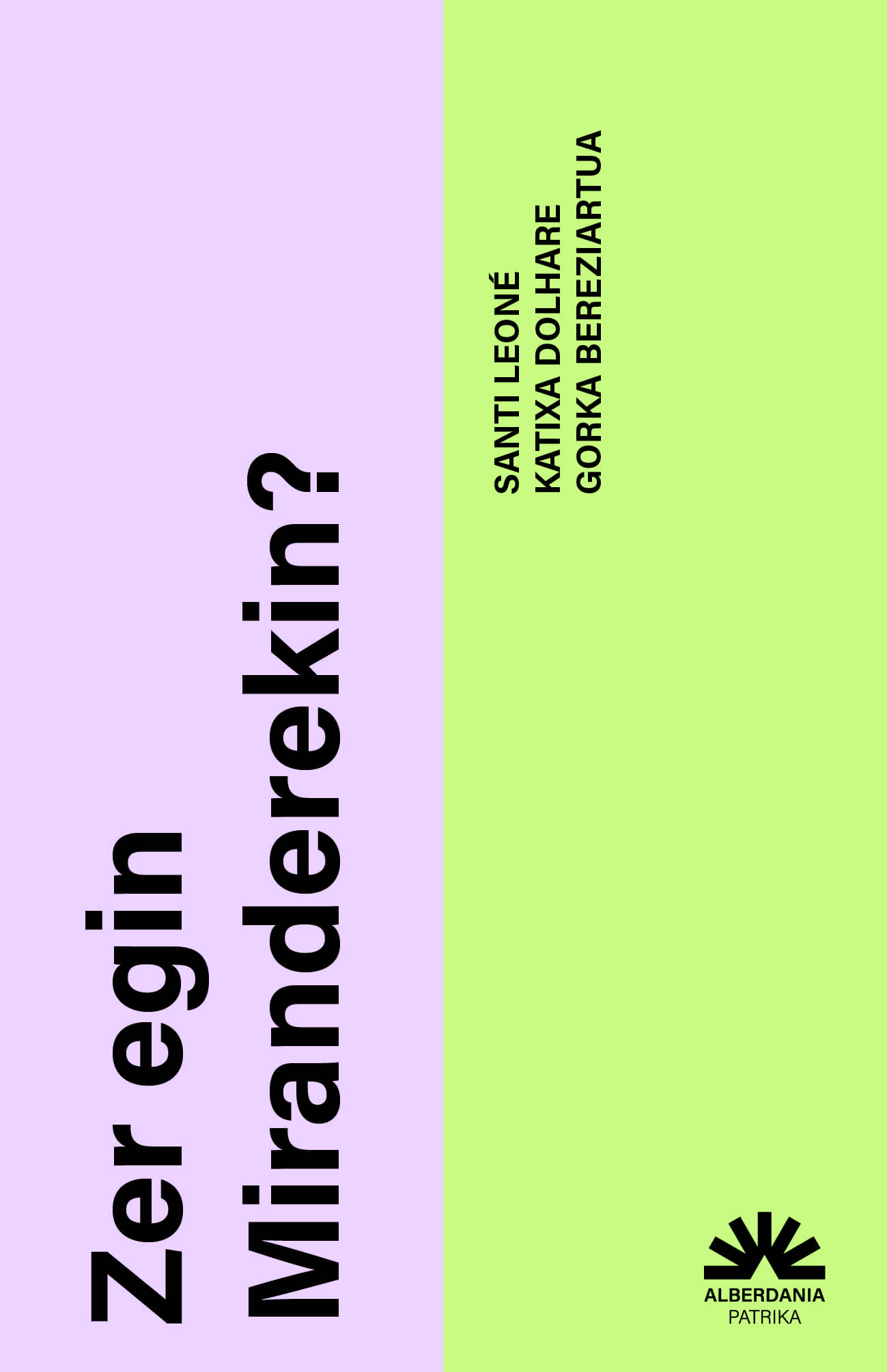 Gorka Bereziartua Mitxelena, Santi Leone  la, Katixa Dolhare: Zer egin Miranderekin? (Euskara language, Alberdania)