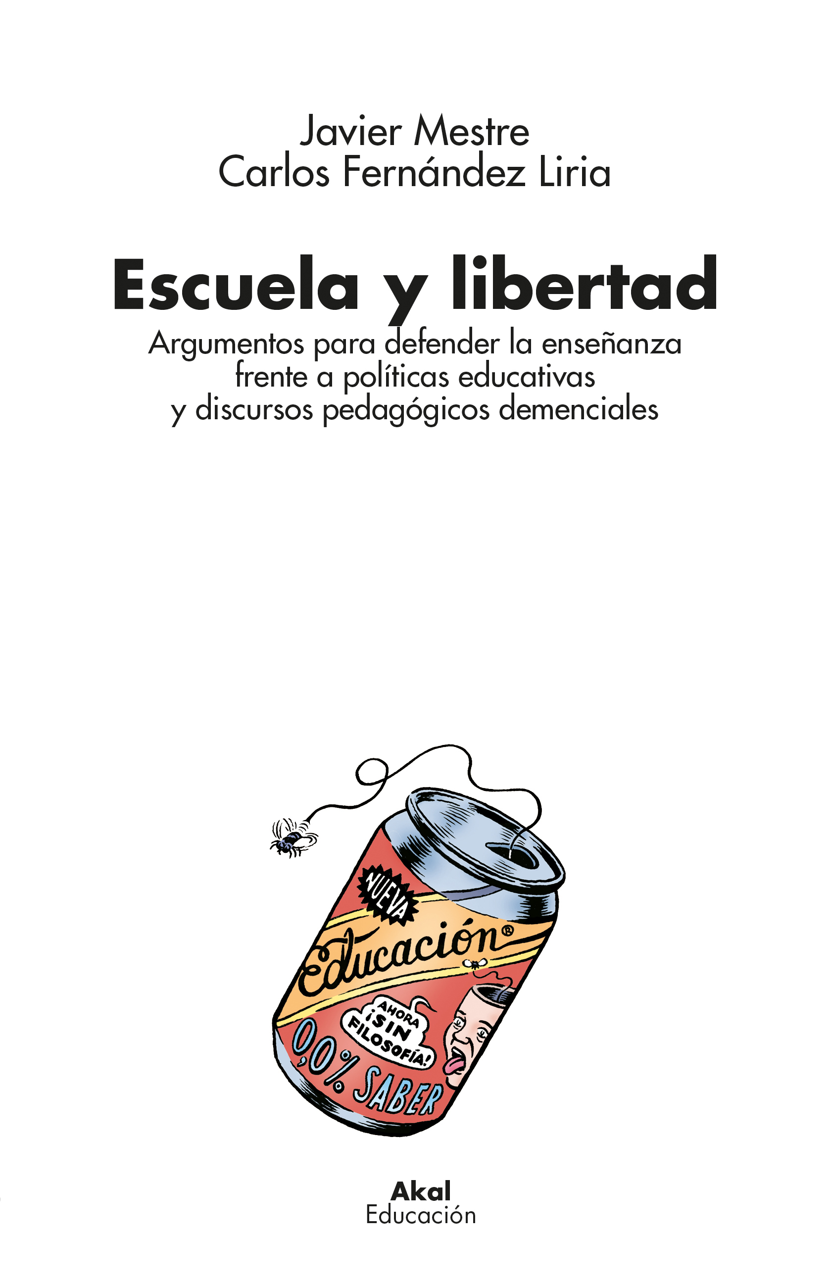 Javier Mestre, Carlos Fernández Liria: Escuela y libertad (Paperback, Gaztelania language, Akal)