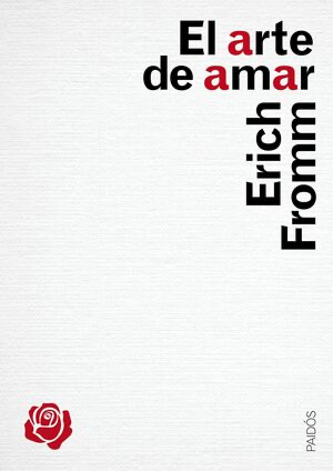 Erich Fromm: El Arte de Amar (Spanish Edition) (2010, Paidos Mexicana Editorial)