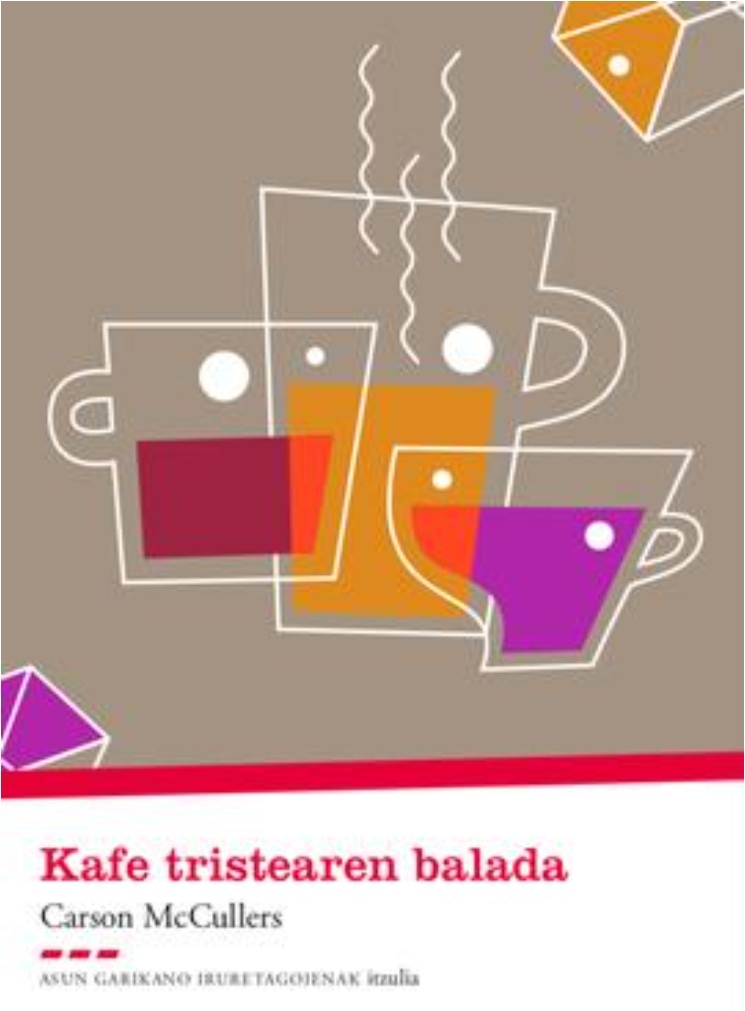 Carson McCullers, Asun Garikano: Kafe tristearen balada (Paperback, Euskara language, 2020, Pasazaite liburuak)
