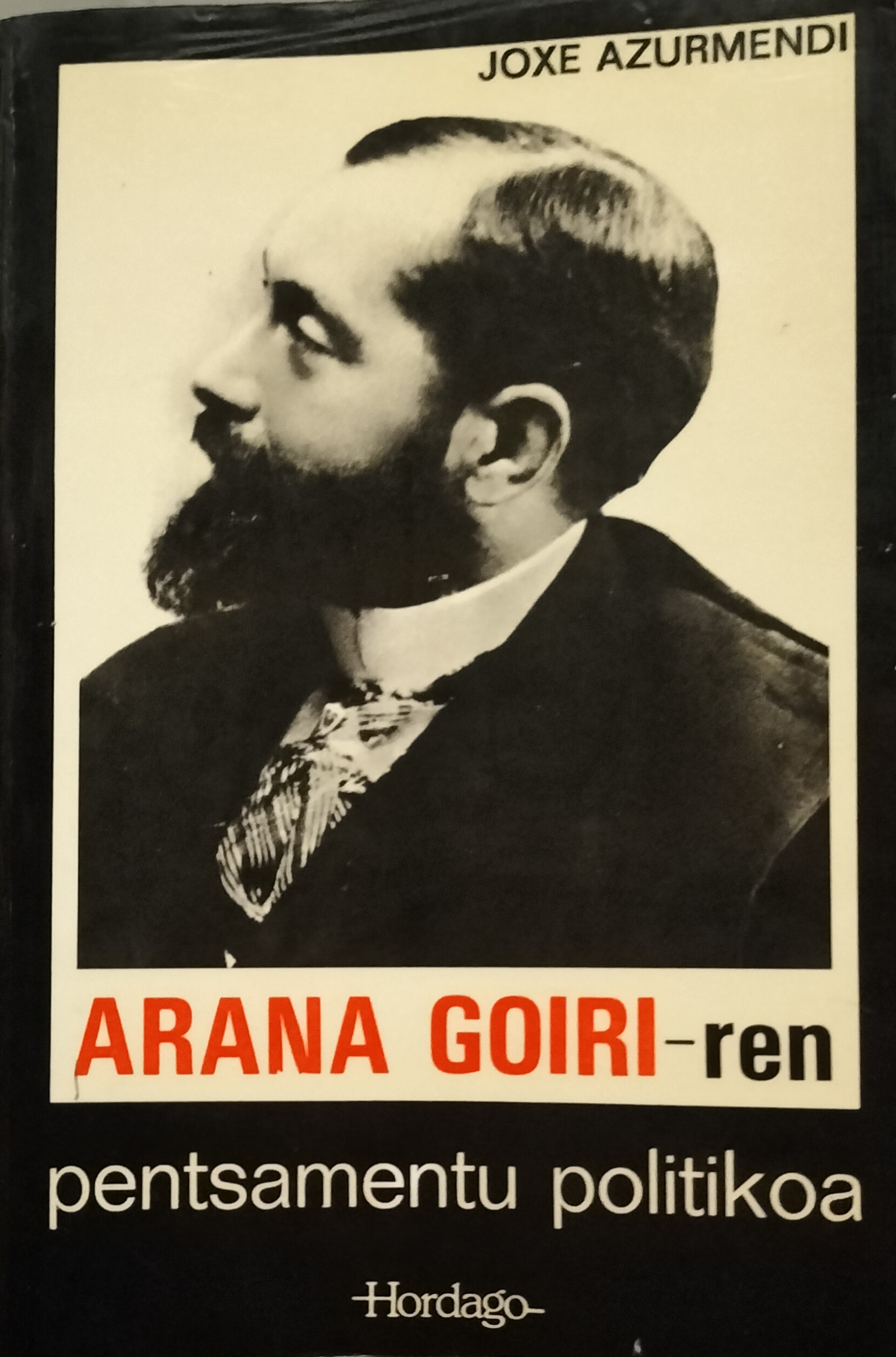 Joxe Azurmendi: Arana Goiri-ren pentsamentu politikoa (Paperback, Euskara language, Hordago)
