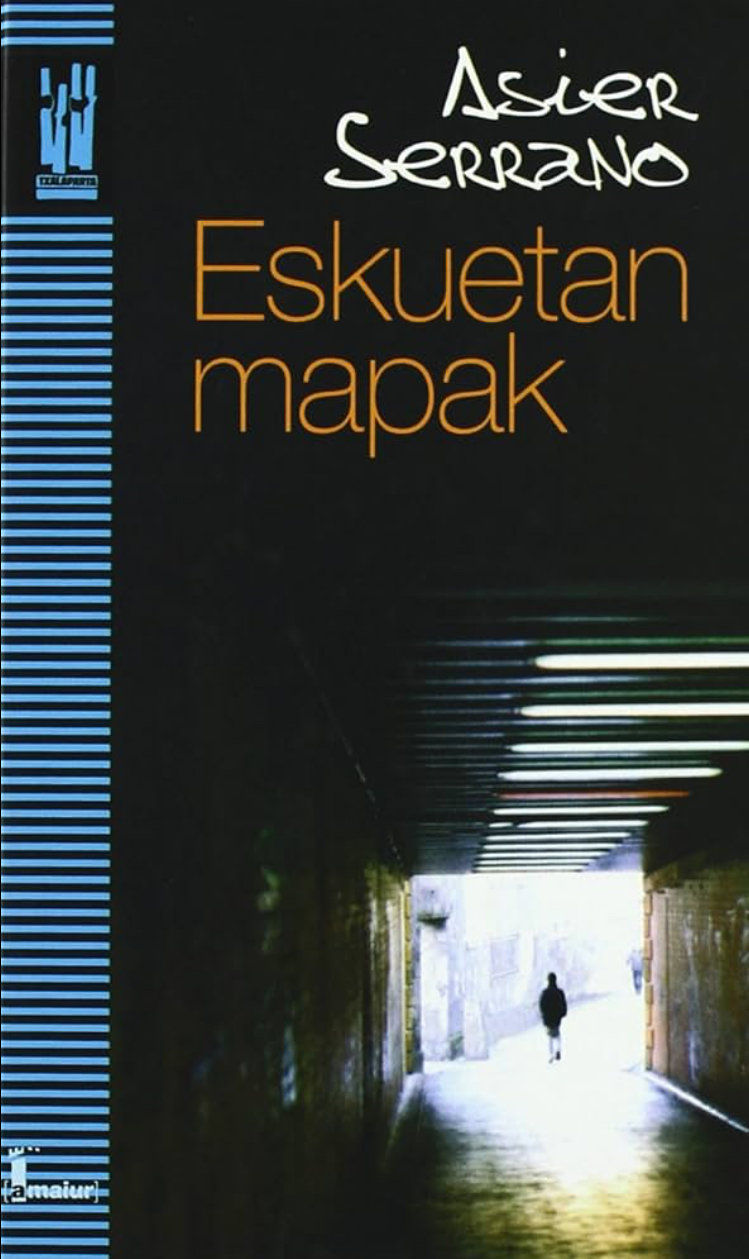 Asier Serrano: Eskuetan mapak (Basque language, 2007, Txalaparta)