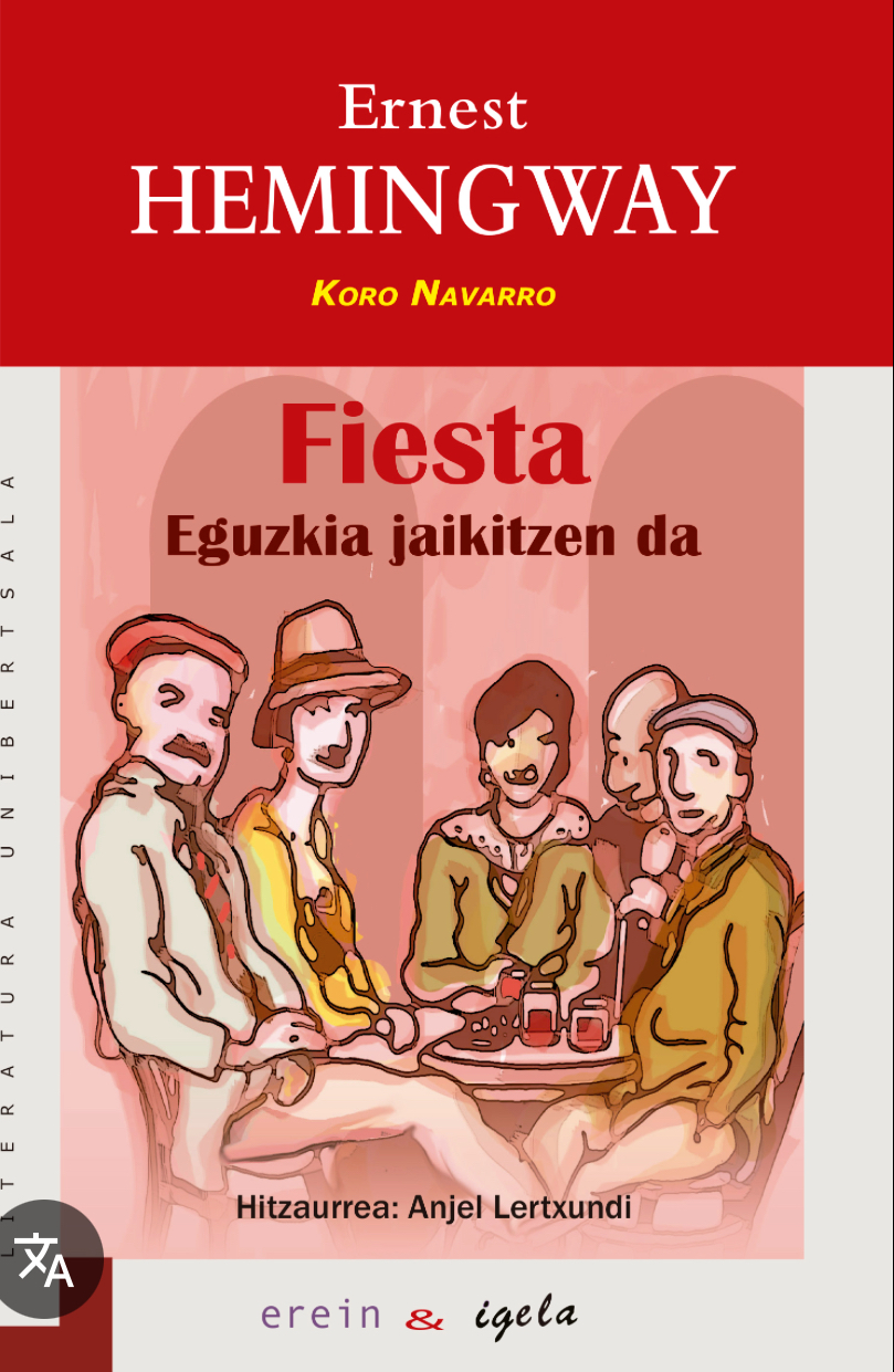 Ernest Hemingway, Koro Navarro (Itzulpena): Fiesta, Eguzkia jaikitzen da (Paperback, Euskara language, Erein & IGELA)