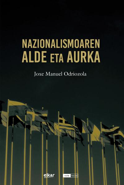 Joxe Manuel Odriozola Lizarribar: Nazionalismoaren alde eta aurka (Euskara language, Elkar)