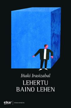 Iñaki Irasizabal Izagirre: Lehertu baino lehen (Euskara language, Elkar)