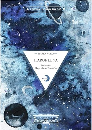 Sihara Nuño, Nagore Pérez Fernández (itzultzailea): Ilargi/Luna (Paperback, euskara language, 2024, Ultramarina C&D)