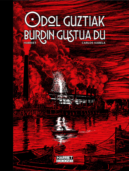 Gregorio Muro Harriet, Carlos Varela: Odol guztiak burdin gustua du (Hardcover, euskara language, Harriet Ediciones)