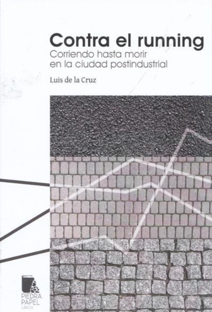 Luis de la Cruz: Contra el running (Paperback, Piedra papel)