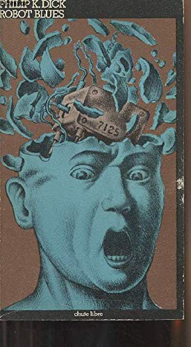 Philip K. Dick: ROBOT BLUES ['Do Androids Dream of Electric Sheep?'] (Paperback, 1976, Chute Libre)