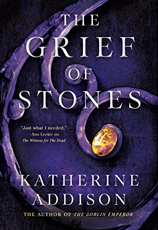 Sarah Monette: The Grief of Stones (Hardcover, 2022, Tor Books)