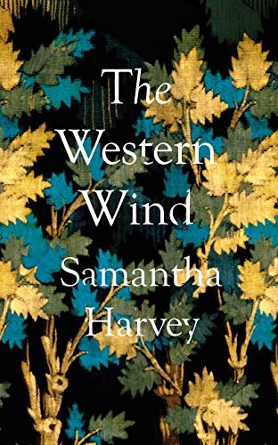 Samantha Harvey (duplicate): The Western Wind (Hardcover, 2018, Jonathan Cape)