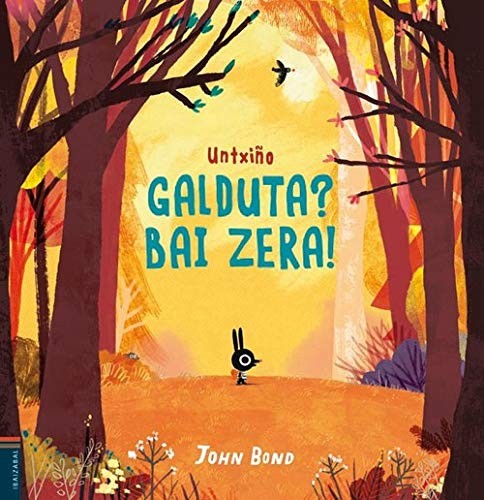 John Bond, Imanol Salegi Urbieta (itzultzailea): Untxiño galduta? Bai zera! (Hardcover, Euskara language, 2018, Ibaizabal argitaletxea)