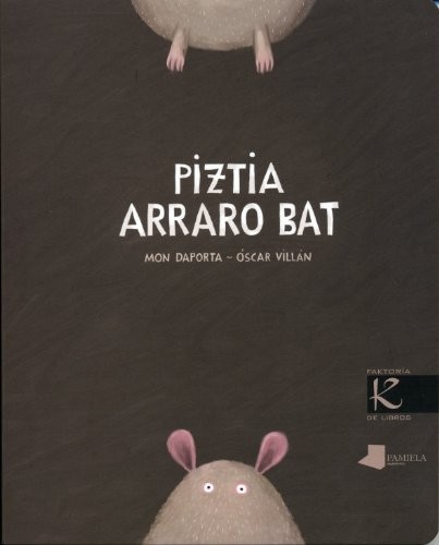 Mon Daporta Padín, Óscar Villán Seoane, Manu Lopez Gaseni: Piztia arraro bat (Hardcover, Euskara language, 2009, Pamiela argitaletxea)
