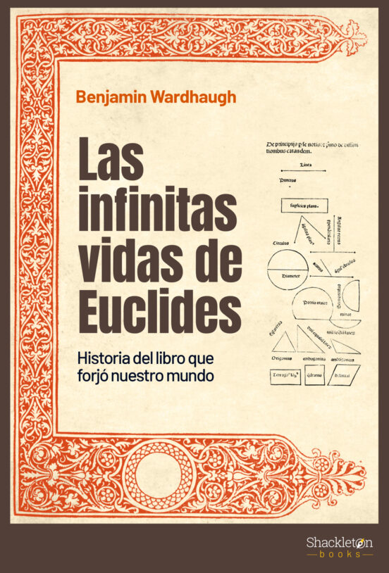 Benjamin Wardhaugh: Las infinitas vidas de Euclides (Castellano language, 2022, Shackleton Books)