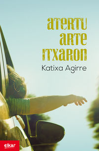 Katixa Agirre: Atertu arte itxaron (Basque language, 2015, Elkar)