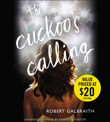 J.K. Rowling: The Cuckoo's Calling (AudiobookFormat, 2013, Mulholland Books)