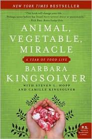 Steven L. Hopp, Barbara Kingsolver, Camille Kingsolver: Animal, Vegetable, Miracle (2008, Harper Perennial)
