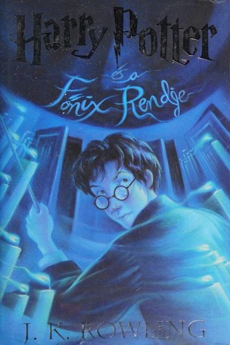 J.K. Rowling: Harry Potter és a Főnix Rendje (Hungarian language, 2003, Animus Kiadó)
