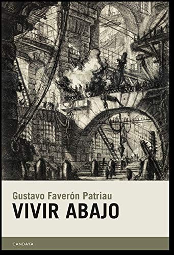 Gustavo Faverón Patriau: Vivir abajo (Paperback, 2019, Candaya SL)