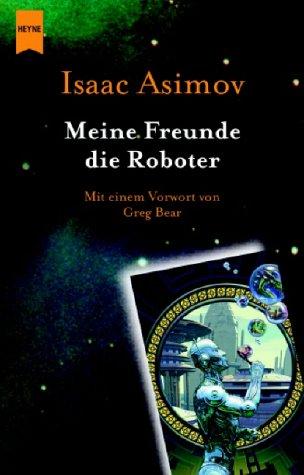 Mark Zug, Isaac Asimov, Harlan Ellison: Meine Freunde, die Roboter (German language, 2004)