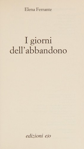 Elena Ferrante: I giorni dell'abbandono (Italian language, 2011, Edizioni e/o)