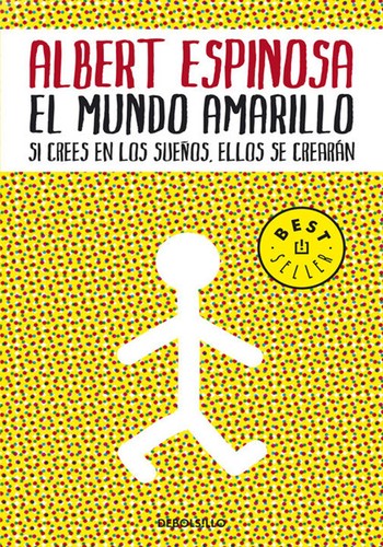 Albert Espinosa: El mundo amarillo (Paperback, Spanish language, 2012, Penguin Random House Grupo Editorial (Debolsillo))