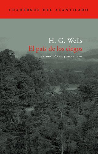Javier Calvo Perales, H. G. Wells: El país de los ciegos (Paperback, 2004, Acantilado)