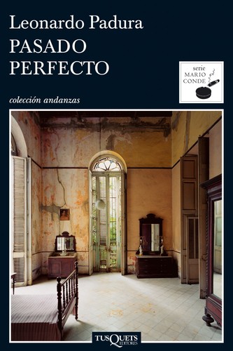 Leonardo Padura: Pasado perfecto (Spanish language, 2011, Tusquets)