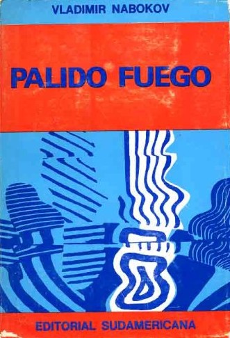 Uwe friesel (Nachwort), Vladimir Nabokov, Robert Blumenfeld Marc Vietor, Uwe Friesel: Pálido fuego (Paperback, Spanish language, 1974, Sudamericana)