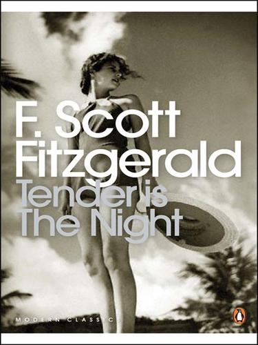 F. Scott Fitzgerald: Tender is the Night (2008, Penguin Group UK)