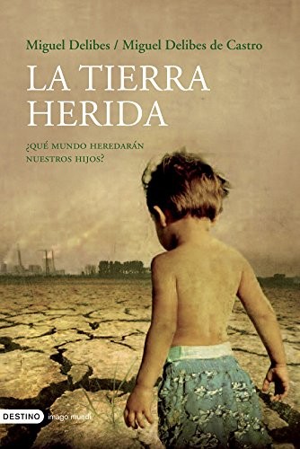 Miguel Delibes de Castro, Miguel Delibes: La tierra herida