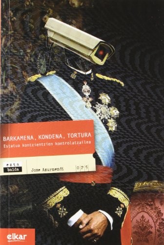 Joxe Azurmendi: Barkamena, kondena, tortura (Paperback, Euskara language, 2012, Elkar)