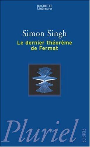 Simon Singh: Le dernier théorème de Fermat : l'histoire de l'énigme qui a défié les plus grands esprits du monde pendant 358 ans (French language, 1999)