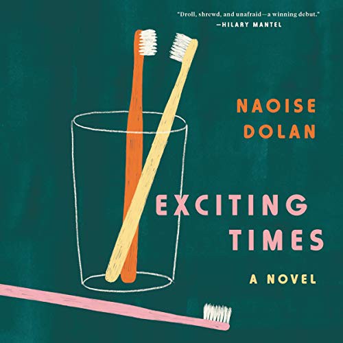 Naoise Dolan: Exciting Times (AudiobookFormat, 2020, Harpercollins, HarperCollins B and Blackstone Publishing)