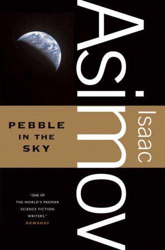 Айзек Азимов: Pebble in the sky (2009, Tor)