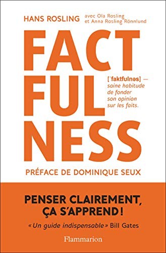 Pierre Vesperini, Dominique Seux, Hans Rosling, Anna Rosling Rönnlund, Ola Rosling: Factfulness (Paperback, French language, 2019, FLAMMARION)