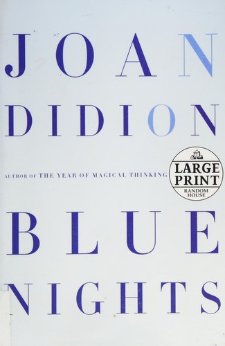 Joan Didion: Blue nights (2011, Random House Large Print)