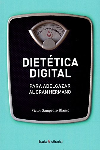 Victor Sampedro Blanco: Dietetica Digital (Paperback, Icaria editorial)