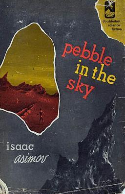 Айзек Азимов: Pebble in the Sky (Hardcover, 1950, Doubleday & Co.)