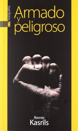 Ronnie Kasrils: Armado y peligroso (Paperback, 2012, Txalaparta, S.L.)