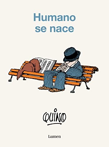 Quino Quino: Humano se nace (Paperback, Gaztelera language, 2022, LUMEN)