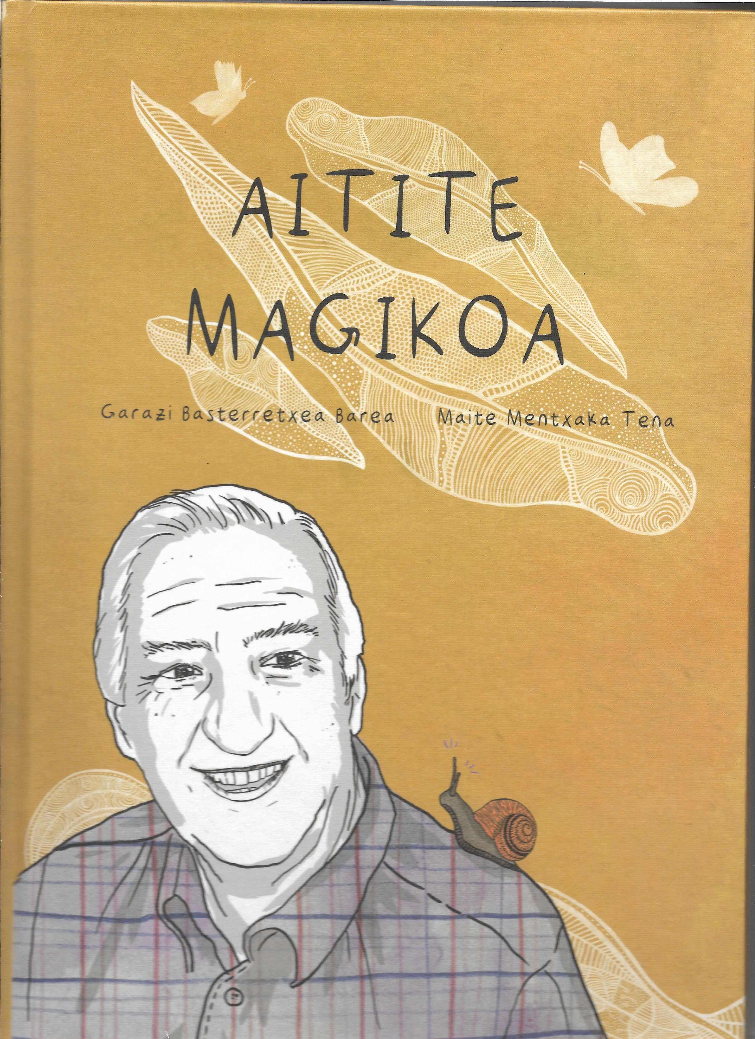 Garazi Basterretxea Barea, Maite Mentxaka Tena: Aitite magikoa (Euskara language)