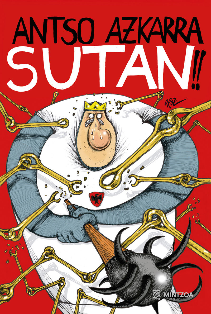 César Oroz: Antso Azkarra sutan!! (Hardcover, Euskara language, Mintzoa)